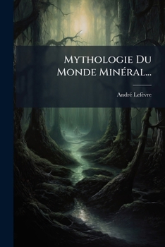 Paperback Mythologie Du Monde Minéral... [French] Book