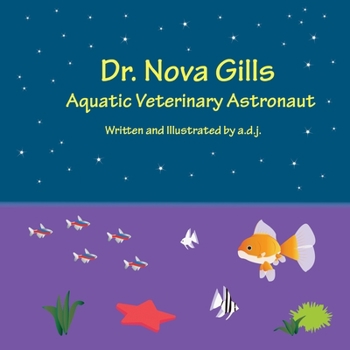 Paperback Dr. Nova Gills: Aquatic Veterinary Astronaut Book
