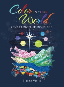 Hardcover Color in Your World: Revealing the Invisible Book