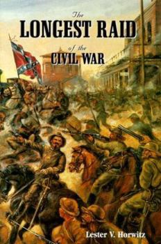 Hardcover The Longest Raid of the Civil War: Little-Known & Untold Stories of Morgan's Raid Into Kentucky, Indiana & Ohio Book