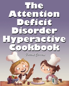 Paperback The Attention Deficit Disorder Hyperactive Cookbook Book