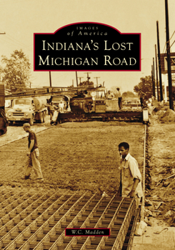 Paperback Indiana's Lost Michigan Road Book