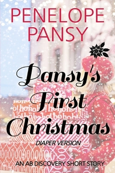 Pansy's First Christmas (Diaper Version): An ABDL/Femdom/Sissy baby story