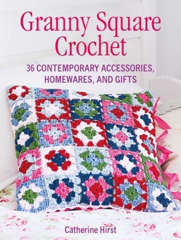 Paperback Granny Square Crochet: 35 Contemporary Accessories, Homewares, and Gifts Book