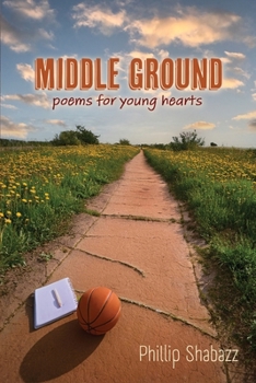 Middle Ground: Poems for Young Hearts