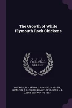 Paperback The Growth of White Plymouth Rock Chickens Book