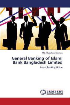 General Banking of Islami Bank Bangladesh Limited: Islami Banking Guide