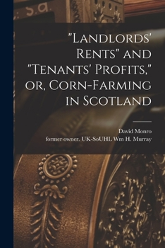 Paperback "Landlords' Rents" and "tenants' Profits," or, Corn-farming in Scotland Book