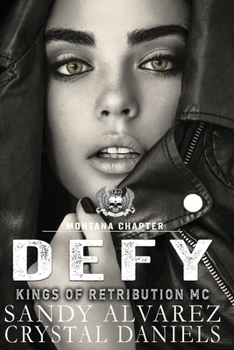 Defy - Book #3 of the Kings of Retribution MC, Montana Chapter