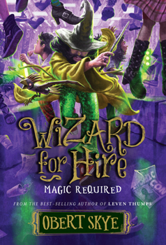 Magic Required - Book #3 of the Wizard for Hire
