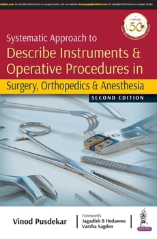 Paperback Systematic Approach to Describe Instruments & Operative Procedures in Surgery, Orthopedics & Anesthesia Book