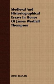 Paperback Medieval and Historiographical Essays in Honor of James Westfall Thompson Book