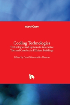 Hardcover Cooling Technologies - Technologies and Systems to Guarantee Thermal Comfort in Efficient Buildings Book