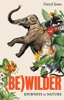 Paperback (Be)wilder: Journeys in Nature Book