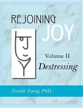 Paperback Rejoining Joy: Volume 2 Destressing Book