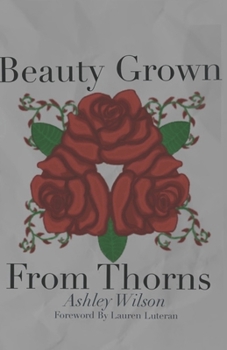 Paperback Beauty Grown From Thorns Book