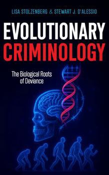 Hardcover Evolutionary Criminology: The Biological Roots of Deviance Book