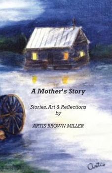 Paperback A Mother's Story: Stories, Art & Reflections Book