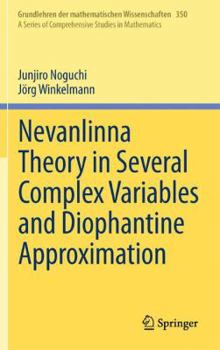 Hardcover Nevanlinna Theory in Several Complex Variables and Diophantine Approximation Book