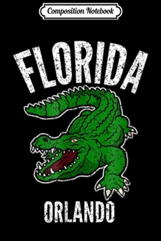 Composition Notebook: Orlando Florida Crocodile Alligator Souvenir  Journal/Notebook Blank Lined Ruled 6x9 100 Pages