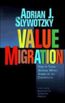 Hardcover Value Migration: How to Think Several Moves Ahead of the Competition Book