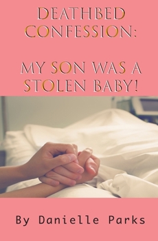 Deathbed Confession: My Son Was A Stolen Baby!