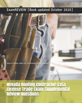 Paperback Nevada Roofing Contractor C15a License Trade Exam Supplemental Review Questions 2016/17 Edition: (with 130+ Self Practice Review Questions) Book