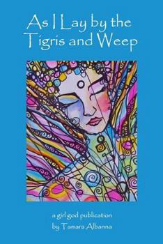 Paperback As I Lay By the Tigris and Weep Book