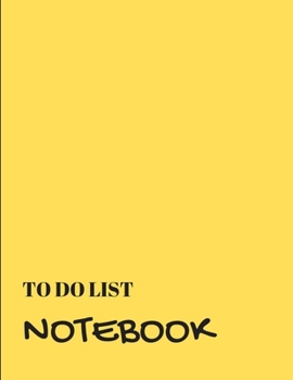 Paperback To Do List Notebook: Yellow With Priority Tasks with Due Date - Personal and Business Activities with Level of Importance Book