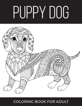 Paperback puppy dog coloring book for adult: dog lover adult coloring book gift 2021 Book