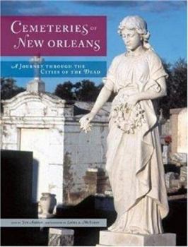 Hardcover Cemeteries of New Orleans: A Journey Through the Cities of the Dead Book