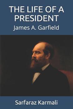Paperback The Life of a President: James A. Garfield Book