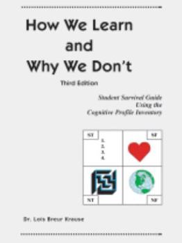 Paperback How We Learn and Why We Don’t: Student Survival Guide Using the Cognitive Profile Inventory Book