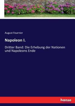 Paperback Napoleon I.: Dritter Band: Die Erhebung der Nationen und Napoleons Ende [German] Book