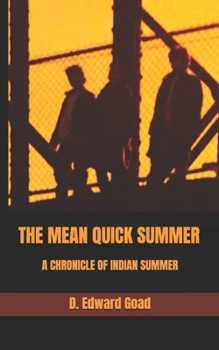 Paperback The Mean Quick Summer: A Chronical of Indian Summer Book