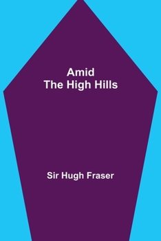Paperback Amid the High Hills Book