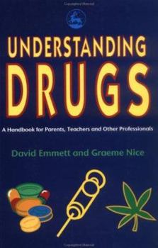 Paperback Understanding Drugs: A Handbook for Parents, Teachers and Other Professionals Book