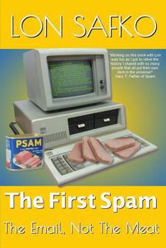 Paperback The First Spam: The Email, Not The Meat Book