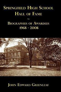 Springfield High School Hall of Fame, Biographies of Awardees 1968-2008