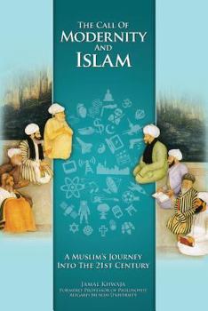 Paperback The Call of Modernity and Islam: A Muslim's Journey Into the 21st Century Book