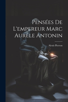 Paperback Pensées De L'empereur Marc Aurèle Antonin [French] Book