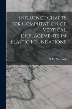Paperback Influence Charts for Computation of Vertical Displacements in Elastic Foundations Book