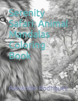 Paperback Serenity Safari: Animal Mandalas Coloring Book