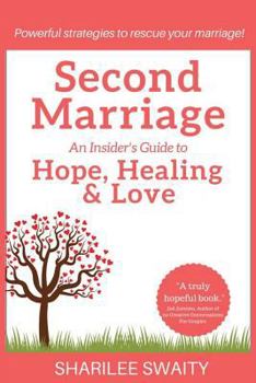 Paperback Second Marriage: An Insider's Guide to Hope, Healing and Love Book