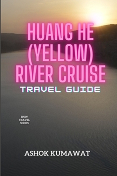 Huang He (yellow) River Cruise Travel Guide