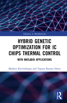 Hardcover Hybrid Genetic Optimization for IC Chips Thermal Control: With MATLAB(R) Applications Book