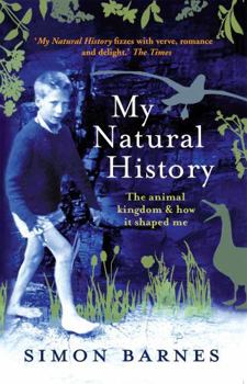 Paperback My Natural History: The Animal Kingdom & How It Shaped Me Book
