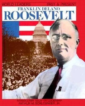 Franklin Delano Roosevelt (World Leaders Past and Present) - Book  of the World Leaders - Past and Present