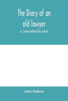 Paperback The diary of an old lawyer: or, Scenes behind the curtain Book