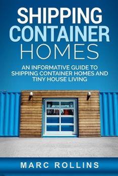 Paperback Shipping Container Homes: An Informative Guide to Shipping Container Homes and Tiny House Living Book